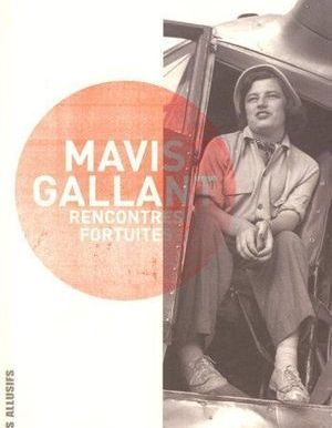 Rencontres fortuites mavis gallant