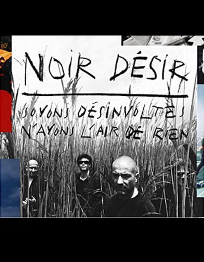 Soyons Désinvoltes N Ayons L Air De Rien Noir Désir - « Soyons désinvoltes, n’ayons l'air de rien » - Livres